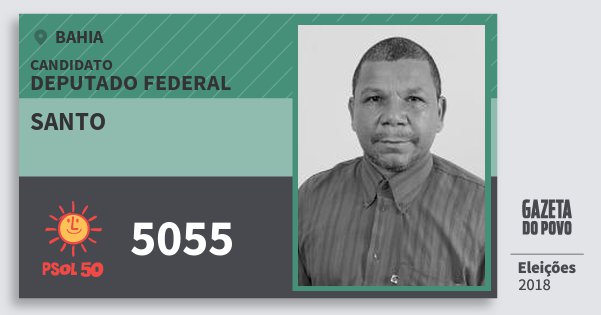 Santinho Santo 5055 (PSOL) Deputado Federal | Bahia | Eleições 2018 Santinho Santo 5055 (PSOL) Deputado Federal | Bahia | Eleições 2018