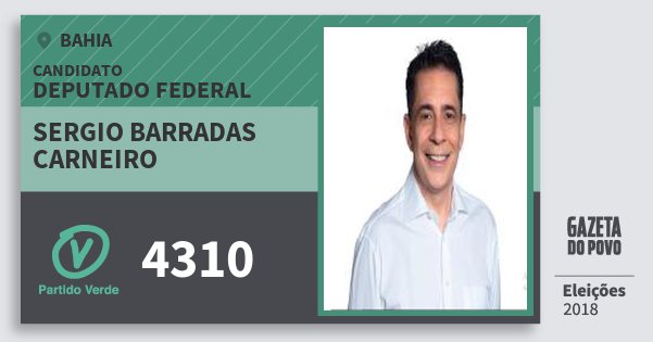Santinho Sergio Barradas Carneiro 4310 (PV) Deputado Federal | Bahia | Eleições 2018 Santinho Sergio Barradas Carneiro 4310 (PV) Deputado Federal | Bahia | Eleições 2018