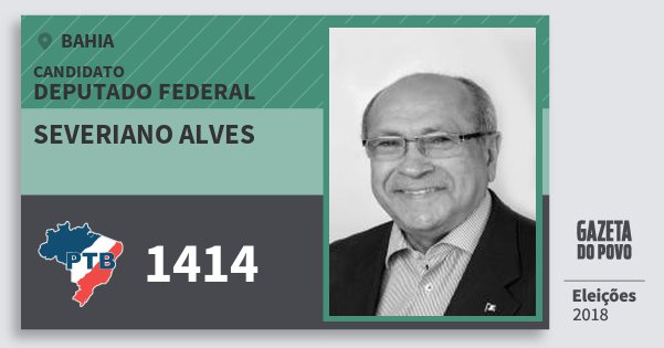 Santinho Severiano Alves 1414 (PTB) Deputado Federal | Bahia | Eleições 2018 Santinho Severiano Alves 1414 (PTB) Deputado Federal | Bahia | Eleições 2018