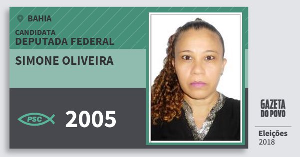 Santinho Simone Oliveira 2005 (PSC) Deputada Federal | Bahia | Eleições 2018 Santinho Simone Oliveira 2005 (PSC) Deputada Federal | Bahia | Eleições 2018