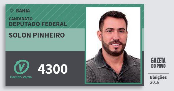 Santinho Solon Pinheiro 4300 (PV) Deputado Federal | Bahia | Eleições 2018 Santinho Solon Pinheiro 4300 (PV) Deputado Federal | Bahia | Eleições 2018