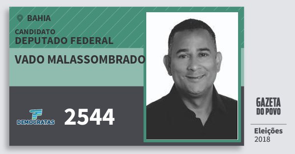 Santinho Vado Malassombrado 2544 (DEM) Deputado Federal | Bahia | Eleições 2018 Santinho Vado Malassombrado 2544 (DEM) Deputado Federal | Bahia | Eleições 2018