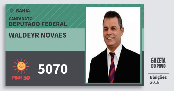 Santinho Waldeyr Novaes 5070 (PSOL) Deputado Federal | Bahia | Eleições 2018 Santinho Waldeyr Novaes 5070 (PSOL) Deputado Federal | Bahia | Eleições 2018