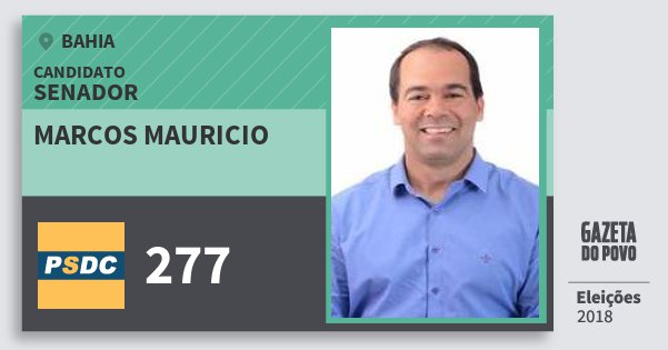 Santinho Marcos Mauricio 277 (DC) Senador | Bahia | Eleições 2018 Santinho Marcos Mauricio 277 (DC) Senador | Bahia | Eleições 2018
