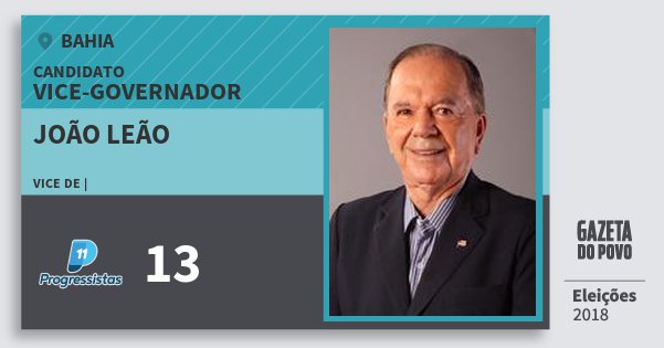 Santinho João Leão 13 (PP) Vice-governador | Bahia | Eleições 2018 Santinho João Leão 13 (PP) Vice-governador | Bahia | Eleições 2018