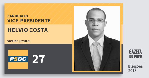 Santinho Helvio Costa 27 (DC) Vice-presidente | Brasil | Eleições 2018 Santinho Helvio Costa 27 (DC) Vice-presidente | Brasil | Eleições 2018