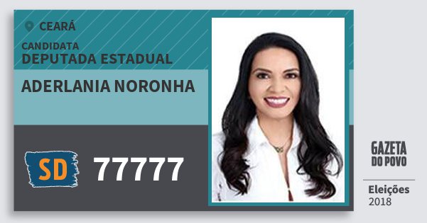 Santinho Aderlania Noronha 77777 (SOLIDARIEDADE) Deputada Estadual | Ceará | Eleições 2018 Santinho Aderlania Noronha 77777 (SOLIDARIEDADE) Deputada Estadual | Ceará | Eleições 2018