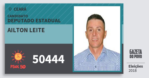 Santinho Ailton Leite 50444 (PSOL) Deputado Estadual | Ceará | Eleições 2018 Santinho Ailton Leite 50444 (PSOL) Deputado Estadual | Ceará | Eleições 2018