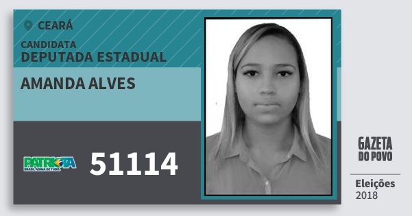 Santinho Amanda Alves 51114 (PATRI) Deputada Estadual | Ceará | Eleições 2018 Santinho Amanda Alves 51114 (PATRI) Deputada Estadual | Ceará | Eleições 2018