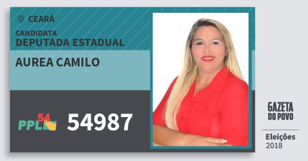 Santinho Aurea Camilo 54987 (PPL) Deputada Estadual | Ceará | Eleições 2018 Santinho Aurea Camilo 54987 (PPL) Deputada Estadual | Ceará | Eleições 2018
