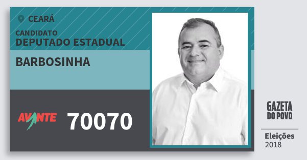 Santinho Barbosinha 70070 (AVANTE) Deputado Estadual | Ceará | Eleições 2018 Santinho Barbosinha 70070 (AVANTE) Deputado Estadual | Ceará | Eleições 2018