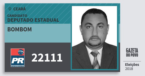 Santinho Bombom 22111 (PR) Deputado Estadual | Ceará | Eleições 2018 Santinho Bombom 22111 (PR) Deputado Estadual | Ceará | Eleições 2018