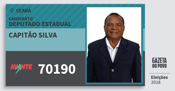 Santinho Capitão Silva 70190 (AVANTE) Deputado Estadual | Ceará | Eleições 2018 Santinho Capitão Silva 70190 (AVANTE) Deputado Estadual | Ceará | Eleições 2018