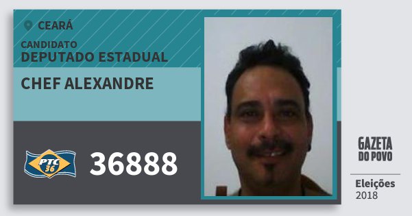 Santinho Chef Alexandre 36888 (PTC) Deputado Estadual | Ceará | Eleições 2018 Santinho Chef Alexandre 36888 (PTC) Deputado Estadual | Ceará | Eleições 2018