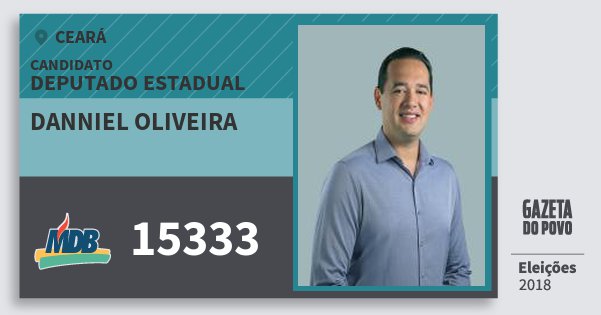 Santinho Danniel Oliveira 15333 (MDB) Deputado Estadual | Ceará | Eleições 2018 Santinho Danniel Oliveira 15333 (MDB) Deputado Estadual | Ceará | Eleições 2018