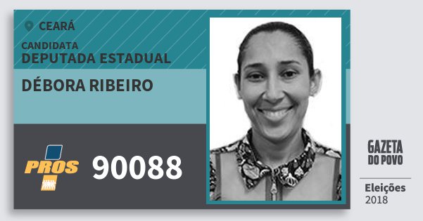 Santinho Débora Ribeiro 90088 (PROS) Deputada Estadual | Ceará | Eleições 2018 Santinho Débora Ribeiro 90088 (PROS) Deputada Estadual | Ceará | Eleições 2018