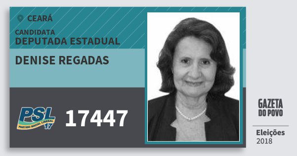 Santinho Denise Regadas 17447 (PSL) Deputada Estadual | Ceará | Eleições 2018 Santinho Denise Regadas 17447 (PSL) Deputada Estadual | Ceará | Eleições 2018