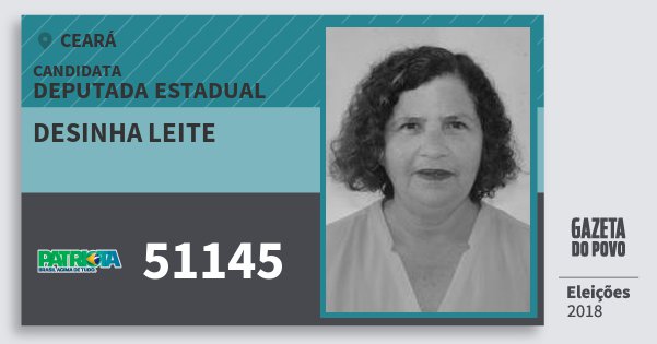 Santinho Desinha Leite 51145 (PATRI) Deputada Estadual | Ceará | Eleições 2018 Santinho Desinha Leite 51145 (PATRI) Deputada Estadual | Ceará | Eleições 2018