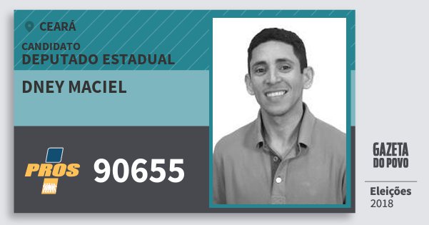 Santinho Dney Maciel 90655 (PROS) Deputado Estadual | Ceará | Eleições 2018 Santinho Dney Maciel 90655 (PROS) Deputado Estadual | Ceará | Eleições 2018