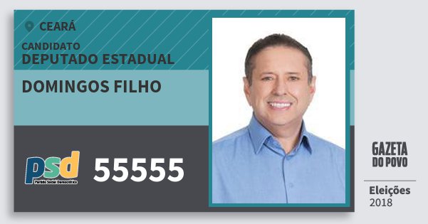 Santinho Domingos Filho 55555 (PSD) Deputado Estadual | Ceará | Eleições 2018 Santinho Domingos Filho 55555 (PSD) Deputado Estadual | Ceará | Eleições 2018