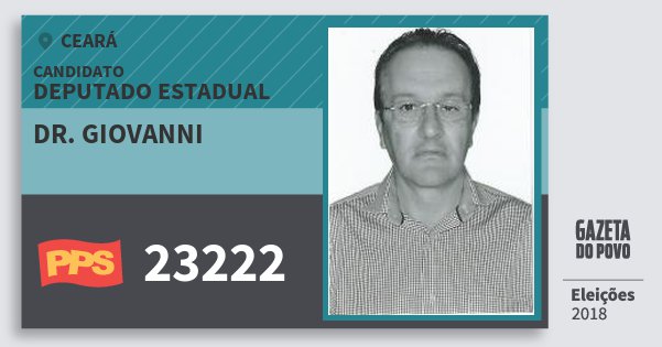 Santinho Dr. Giovanni 23222 (PPS) Deputado Estadual | Ceará | Eleições 2018 Santinho Dr. Giovanni 23222 (PPS) Deputado Estadual | Ceará | Eleições 2018