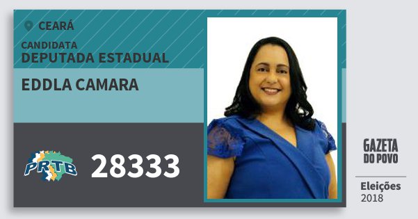 Santinho Eddla Camara 28333 (PRTB) Deputada Estadual | Ceará | Eleições 2018 Santinho Eddla Camara 28333 (PRTB) Deputada Estadual | Ceará | Eleições 2018