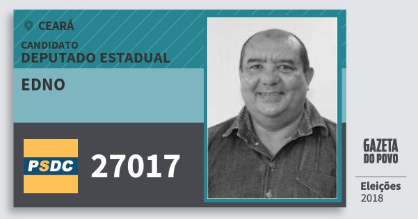 Santinho Edno 27017 (DC) Deputado Estadual | Ceará | Eleições 2018 Santinho Edno 27017 (DC) Deputado Estadual | Ceará | Eleições 2018