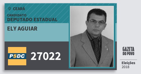 Santinho Ely Aguiar 27022 (DC) Deputado Estadual | Ceará | Eleições 2018 Santinho Ely Aguiar 27022 (DC) Deputado Estadual | Ceará | Eleições 2018