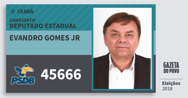 Santinho Evandro Gomes Jr 45666 (PSDB) Deputado Estadual | Ceará | Eleições 2018 Santinho Evandro Gomes Jr 45666 (PSDB) Deputado Estadual | Ceará | Eleições 2018
