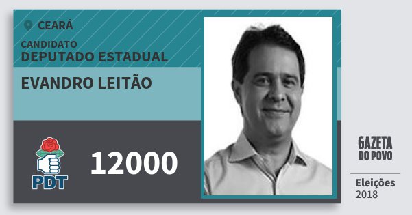 Santinho Evandro Leitão 12000 (PDT) Deputado Estadual | Ceará | Eleições 2018 Santinho Evandro Leitão 12000 (PDT) Deputado Estadual | Ceará | Eleições 2018