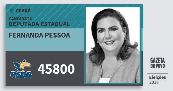 Santinho Fernanda Pessoa 45800 (PSDB) Deputada Estadual | Ceará | Eleições 2018 Santinho Fernanda Pessoa 45800 (PSDB) Deputada Estadual | Ceará | Eleições 2018