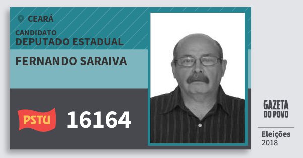 Santinho Fernando Saraiva 16164 (PSTU) Deputado Estadual | Ceará | Eleições 2018 Santinho Fernando Saraiva 16164 (PSTU) Deputado Estadual | Ceará | Eleições 2018
