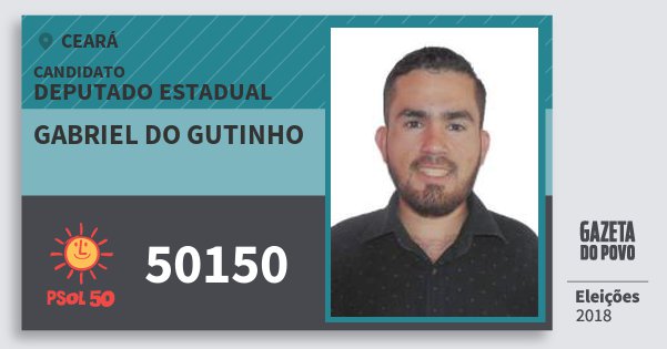Santinho Gabriel do Gutinho 50150 (PSOL) Deputado Estadual | Ceará | Eleições 2018 Santinho Gabriel do Gutinho 50150 (PSOL) Deputado Estadual | Ceará | Eleições 2018