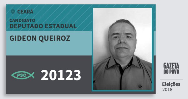 Santinho Gideon Queiroz 20123 (PSC) Deputado Estadual | Ceará | Eleições 2018 Santinho Gideon Queiroz 20123 (PSC) Deputado Estadual | Ceará | Eleições 2018