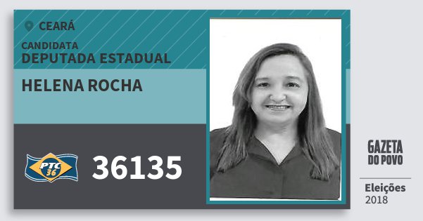 Santinho Helena Rocha 36135 (PTC) Deputada Estadual | Ceará | Eleições 2018 Santinho Helena Rocha 36135 (PTC) Deputada Estadual | Ceará | Eleições 2018