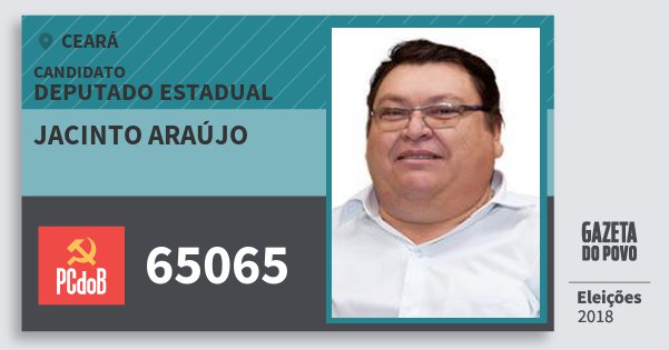 Santinho Jacinto Araújo 65065 (PC do B) Deputado Estadual | Ceará | Eleições 2018 Santinho Jacinto Araújo 65065 (PC do B) Deputado Estadual | Ceará | Eleições 2018