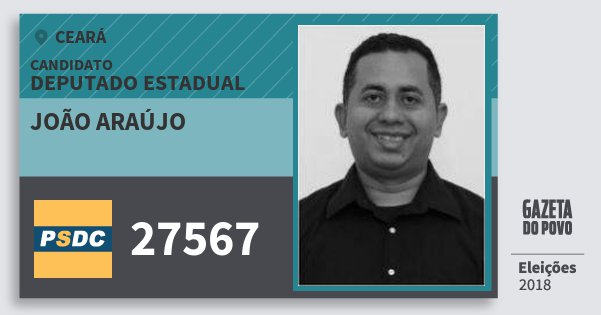 Santinho João Araújo 27567 (DC) Deputado Estadual | Ceará | Eleições 2018 Santinho João Araújo 27567 (DC) Deputado Estadual | Ceará | Eleições 2018