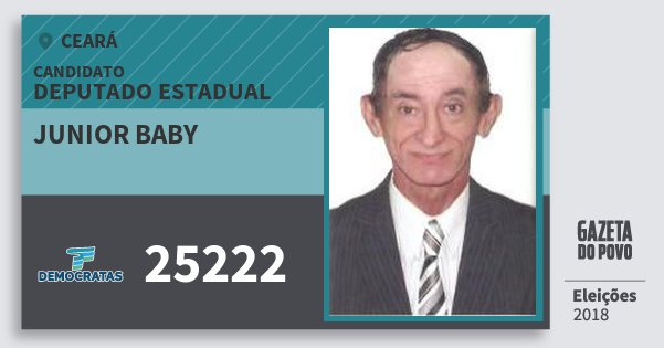 Santinho Junior Baby 25222 (DEM) Deputado Estadual | Ceará | Eleições 2018 Santinho Junior Baby 25222 (DEM) Deputado Estadual | Ceará | Eleições 2018