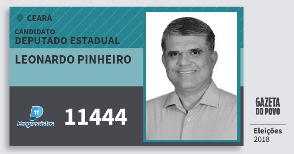 Santinho Leonardo Pinheiro 11444 (PP) Deputado Estadual | Ceará | Eleições 2018 Santinho Leonardo Pinheiro 11444 (PP) Deputado Estadual | Ceará | Eleições 2018