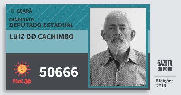 Santinho Luiz do Cachimbo 50666 (PSOL) Deputado Estadual | Ceará | Eleições 2018 Santinho Luiz do Cachimbo 50666 (PSOL) Deputado Estadual | Ceará | Eleições 2018
