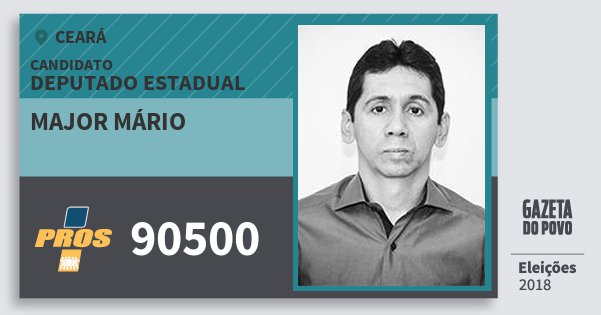 Santinho Major Mário 90500 (PROS) Deputado Estadual | Ceará | Eleições 2018 Santinho Major Mário 90500 (PROS) Deputado Estadual | Ceará | Eleições 2018