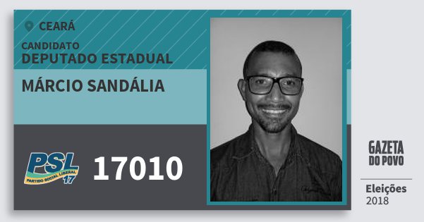 Santinho Márcio Sandália 17010 (PSL) Deputado Estadual | Ceará | Eleições 2018 Santinho Márcio Sandália 17010 (PSL) Deputado Estadual | Ceará | Eleições 2018