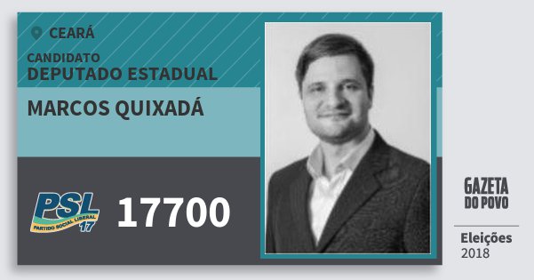 Santinho Marcos Quixadá 17700 (PSL) Deputado Estadual | Ceará | Eleições 2018 Santinho Marcos Quixadá 17700 (PSL) Deputado Estadual | Ceará | Eleições 2018