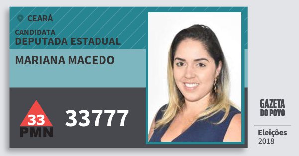 Santinho Mariana Macedo 33777 (PMN) Deputada Estadual | Ceará | Eleições 2018 Santinho Mariana Macedo 33777 (PMN) Deputada Estadual | Ceará | Eleições 2018