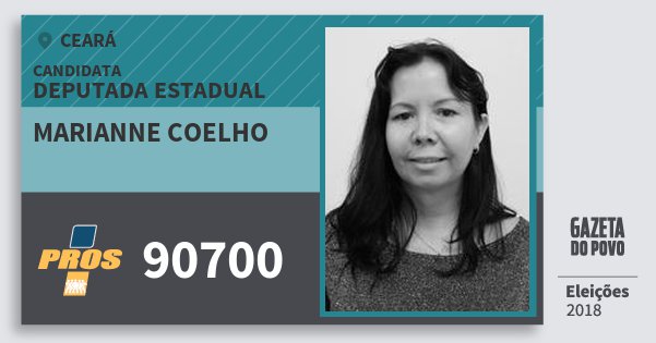 Santinho Marianne Coelho 90700 (PROS) Deputada Estadual | Ceará | Eleições 2018 Santinho Marianne Coelho 90700 (PROS) Deputada Estadual | Ceará | Eleições 2018