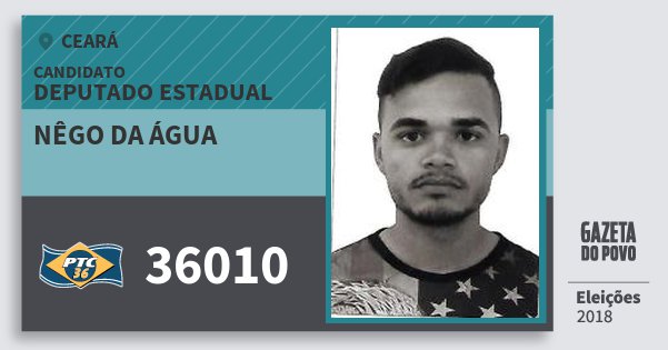 Santinho Nêgo da Água 36010 (PTC) Deputado Estadual | Ceará | Eleições 2018 Santinho Nêgo da Água 36010 (PTC) Deputado Estadual | Ceará | Eleições 2018