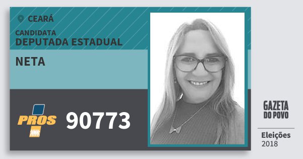 Santinho Neta 90773 (PROS) Deputada Estadual | Ceará | Eleições 2018 Santinho Neta 90773 (PROS) Deputada Estadual | Ceará | Eleições 2018