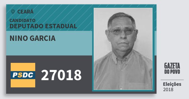 Santinho Nino Garcia 27018 (DC) Deputado Estadual | Ceará | Eleições 2018 Santinho Nino Garcia 27018 (DC) Deputado Estadual | Ceará | Eleições 2018