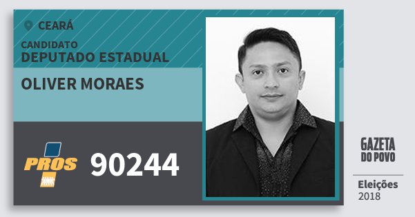 Santinho Oliver Moraes 90244 (PROS) Deputado Estadual | Ceará | Eleições 2018 Santinho Oliver Moraes 90244 (PROS) Deputado Estadual | Ceará | Eleições 2018