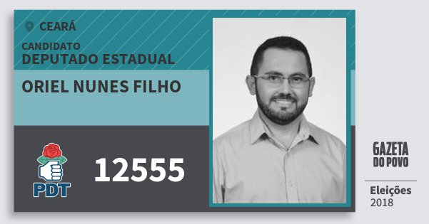 Santinho Oriel Nunes Filho 12555 (PDT) Deputado Estadual | Ceará | Eleições 2018 Santinho Oriel Nunes Filho 12555 (PDT) Deputado Estadual | Ceará | Eleições 2018